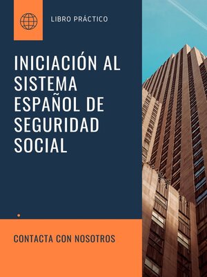 cover image of INICIACIÓN AL SISTEMA ESPAÑOL DE SEGURIDAD SOCIAL